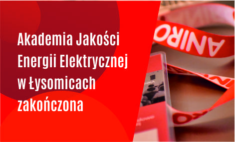 Akademii Jakości Energii Elektrycznej w Łysomicach zakończona