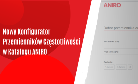 Nowy Konfigurator Przemienników Częstotliwości w Katalogu ANIRO
